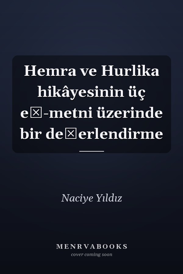Hemra ve Hurlika hikâyesinin üç eş-metni üzerinde bir değerlendirme