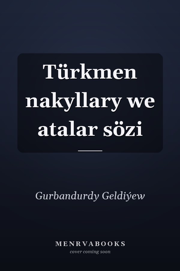 Türkmen nakyllary we atalar sözi