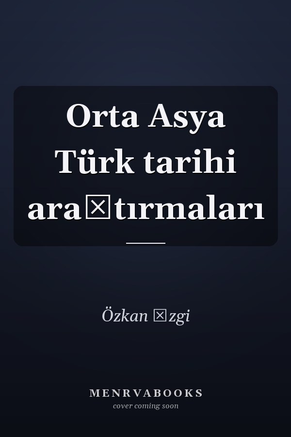 Orta Asya Türk tarihi araştırmaları