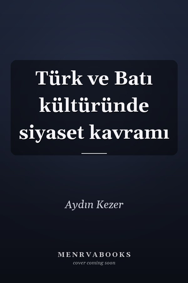 Türk ve Batı kültüründe siyaset kavramı