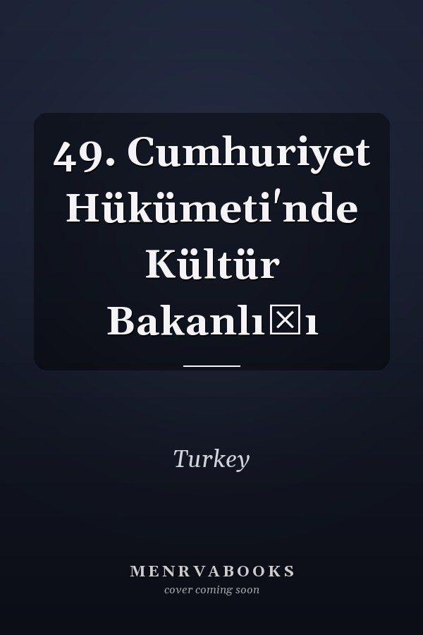 49. Cumhuriyet Hükümeti'nde Kültür Bakanlığı