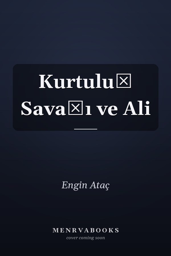 Kurtuluş Savaşı ve Ali