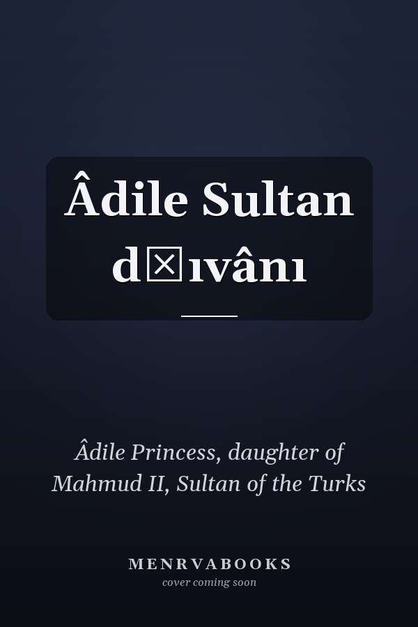 Âdile Sultan d̂ıvânı