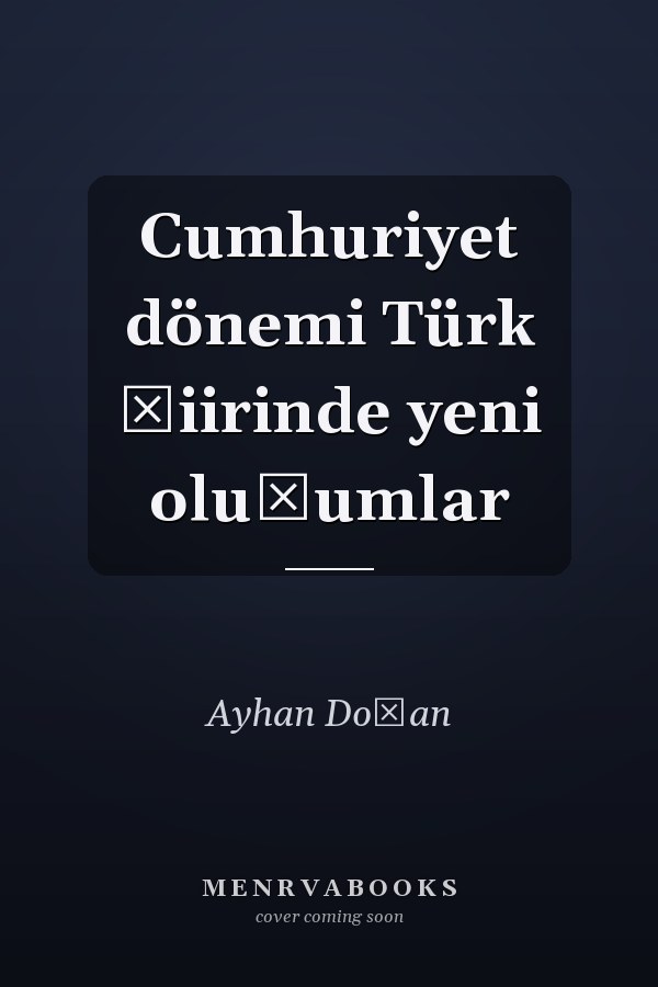 Cumhuriyet dönemi Türk şiirinde yeni oluşumlar