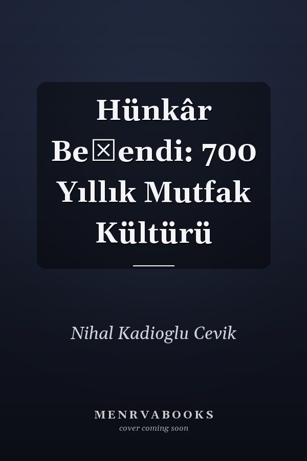 Hünkâr Beğendi: 700 Yıllık Mutfak Kültürü