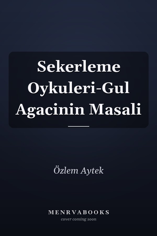Sekerleme Oykuleri-Gul Agacinin Masali