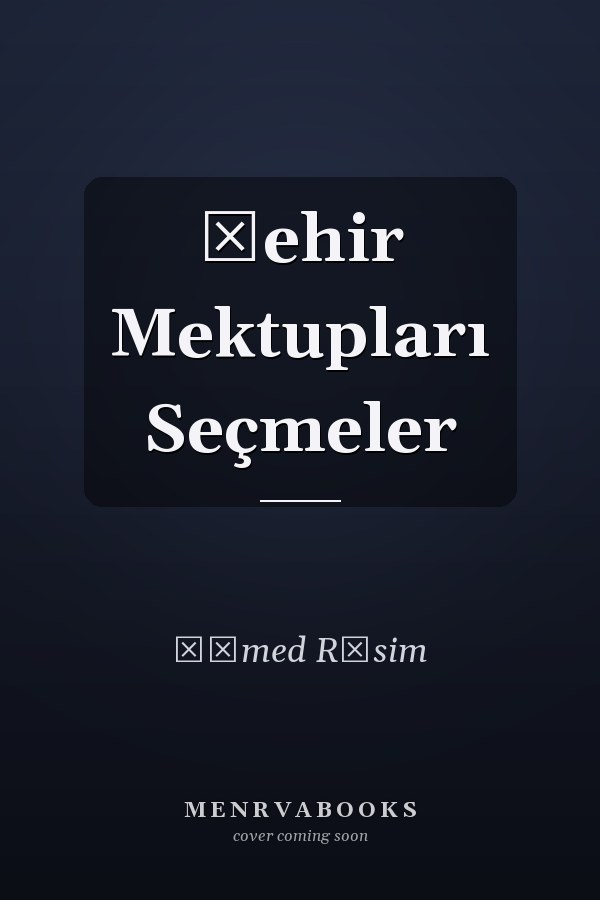 Şehir Mektupları Seçmeler
