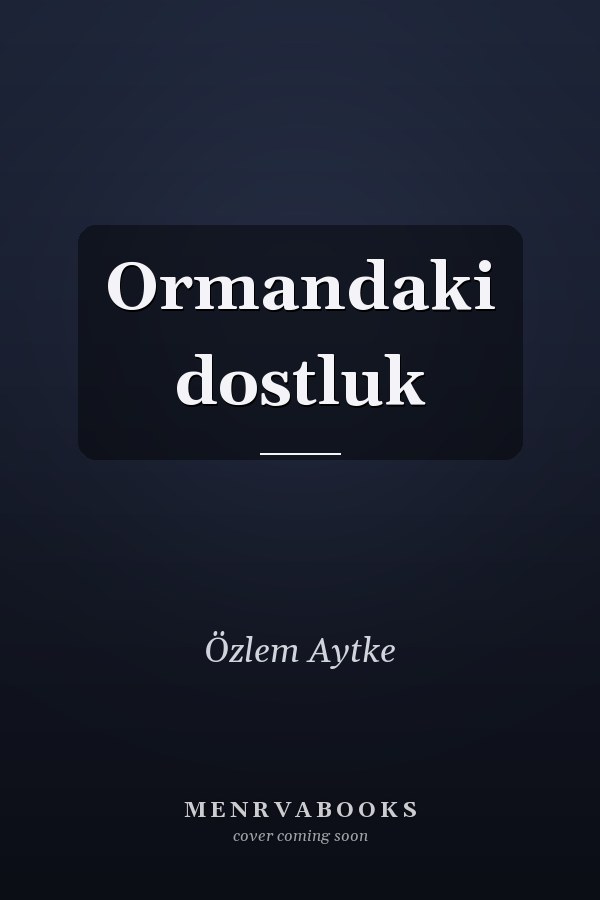 Ormandaki dostluk