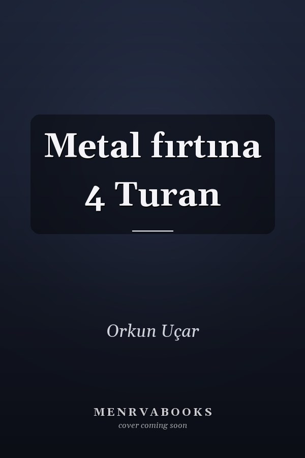 Metal fırtına 4 Turan