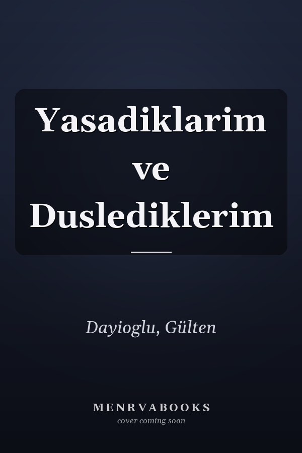 Yasadiklarim ve Duslediklerim
