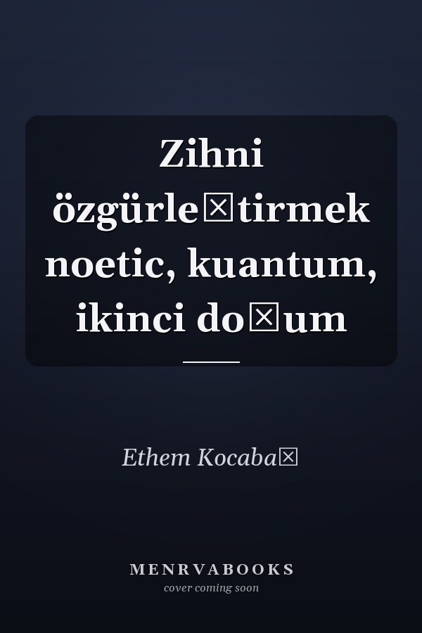 Zihni özgürleştirmek noetic, kuantum, ikinci doğum