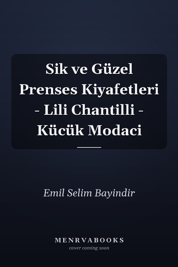 Sik ve Güzel Prenses Kiyafetleri - Lili Chantilli - Kücük Modaci