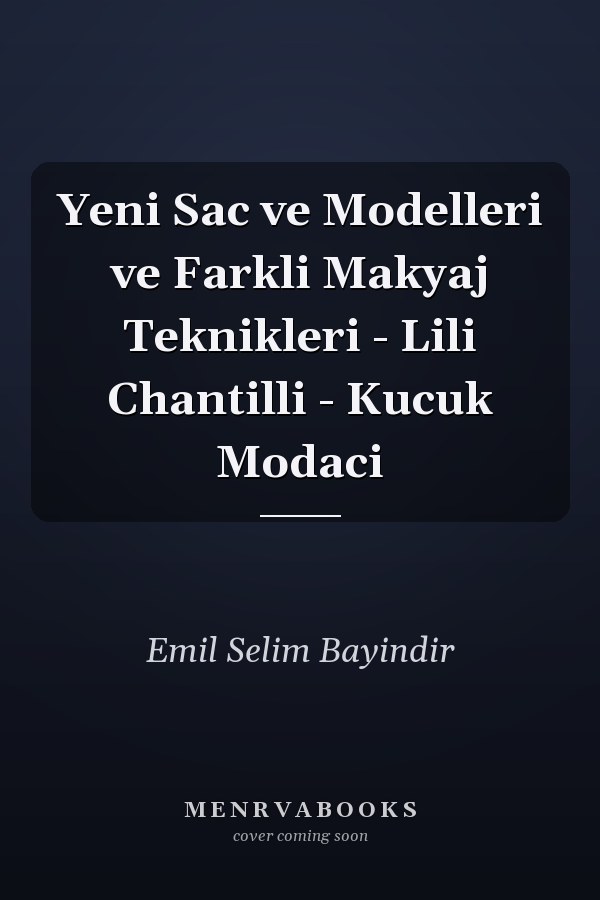Yeni Sac ve Modelleri ve Farkli Makyaj Teknikleri - Lili Chantilli - Kucuk Modaci