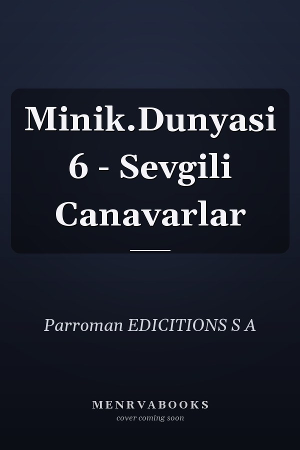 Minik.Dunyasi 6 - Sevgili Canavarlar