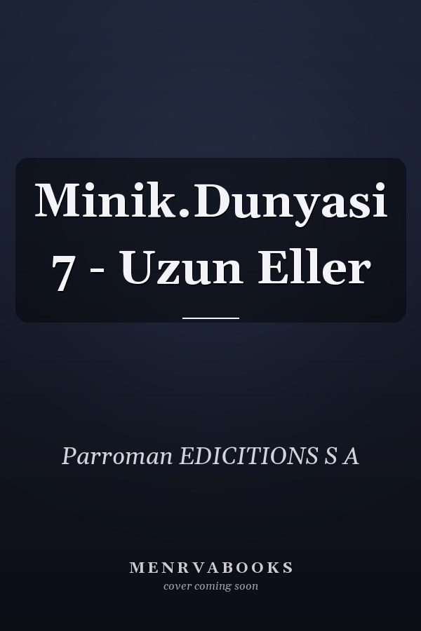 Minik.Dunyasi 7 - Uzun Eller
