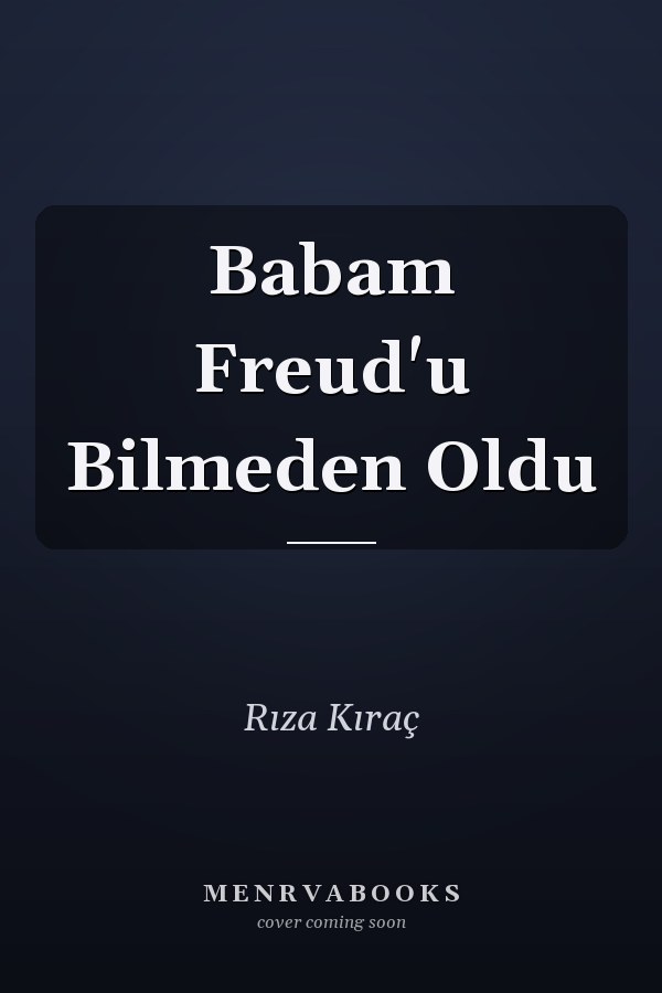 Babam Freud'u Bilmeden Oldu