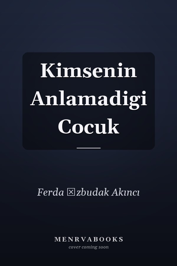 Kimsenin Anlamadigi Cocuk