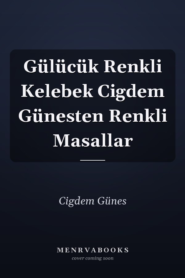 Gülücük Renkli Kelebek Cigdem Günesten Renkli Masallar