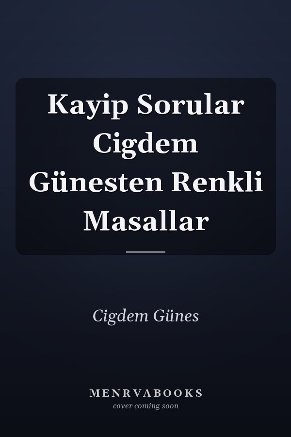 Kayip Sorular Cigdem Günesten Renkli Masallar