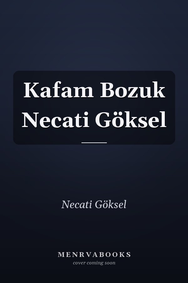 Kafam Bozuk Necati Göksel