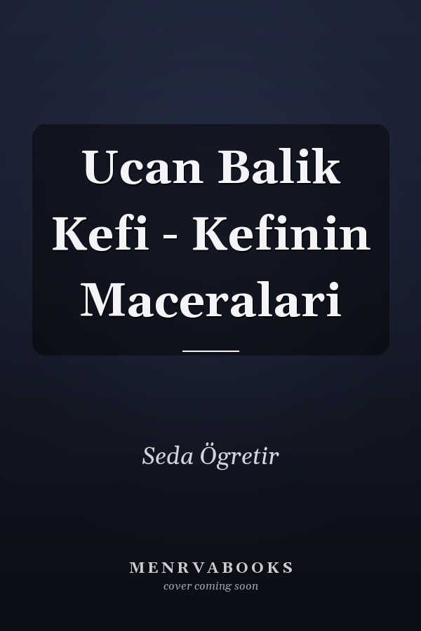 Ucan Balik Kefi - Kefinin Maceralari