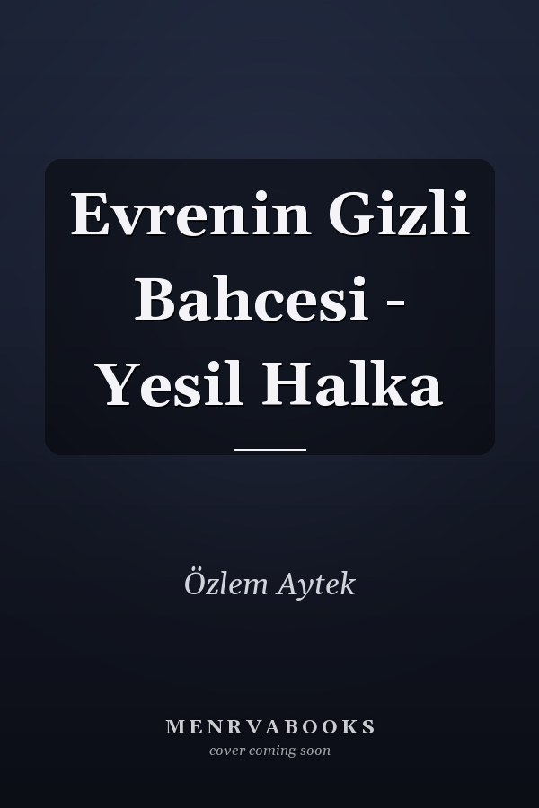 Evrenin Gizli Bahcesi - Yesil Halka