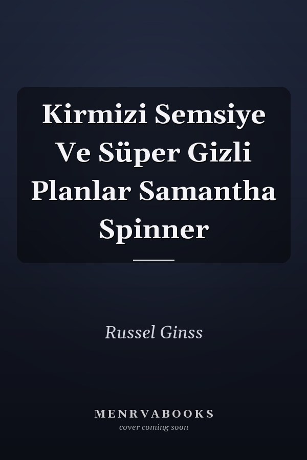 Kirmizi Semsiye Ve Süper Gizli Planlar Samantha Spinner