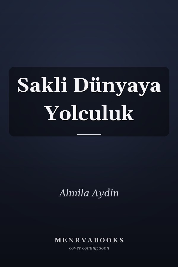 Sakli Dünyaya Yolculuk