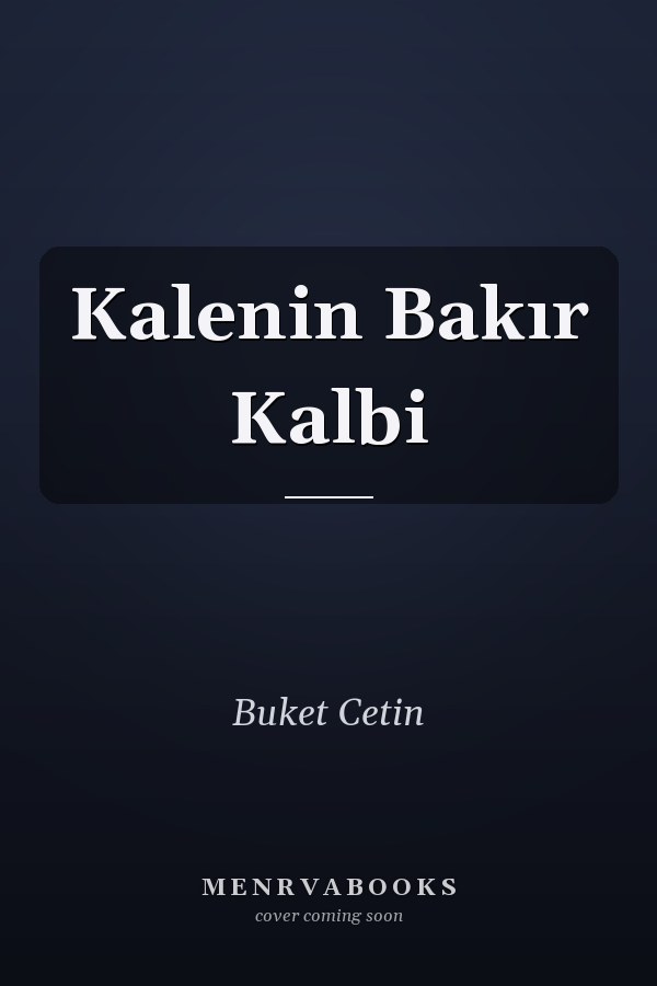 Kalenin Bakır Kalbi