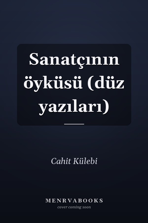 Sanatçının öyküsü (düz yazıları)