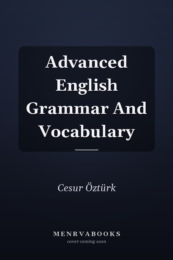 Advanced English Grammar And Vocabulary