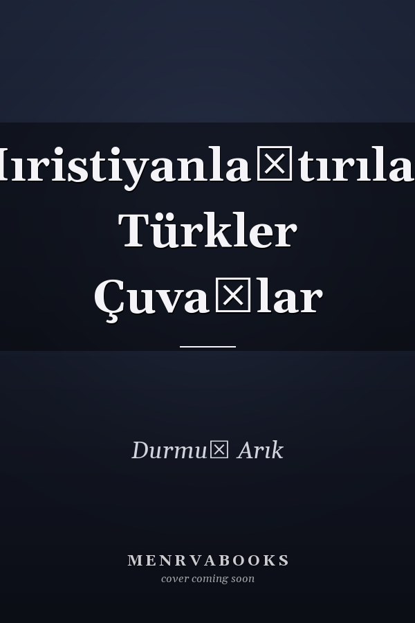 Hıristiyanlaştırılan Türkler Çuvaşlar