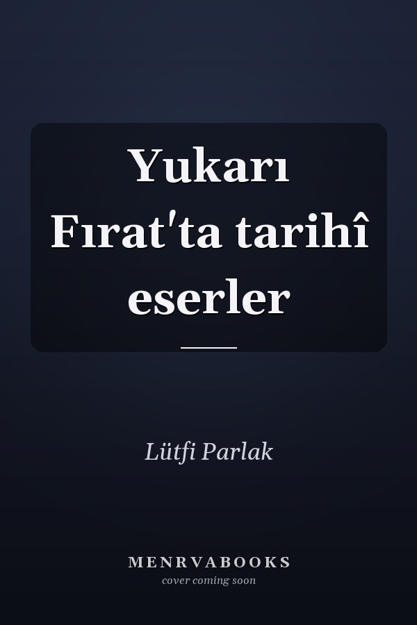 Yukarı Fırat'ta tarihî eserler