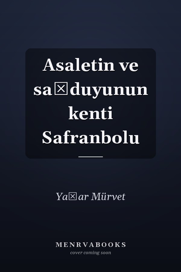 Asaletin ve sağduyunun kenti Safranbolu