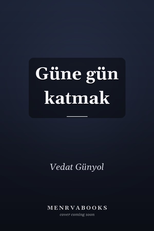 Güne gün katmak