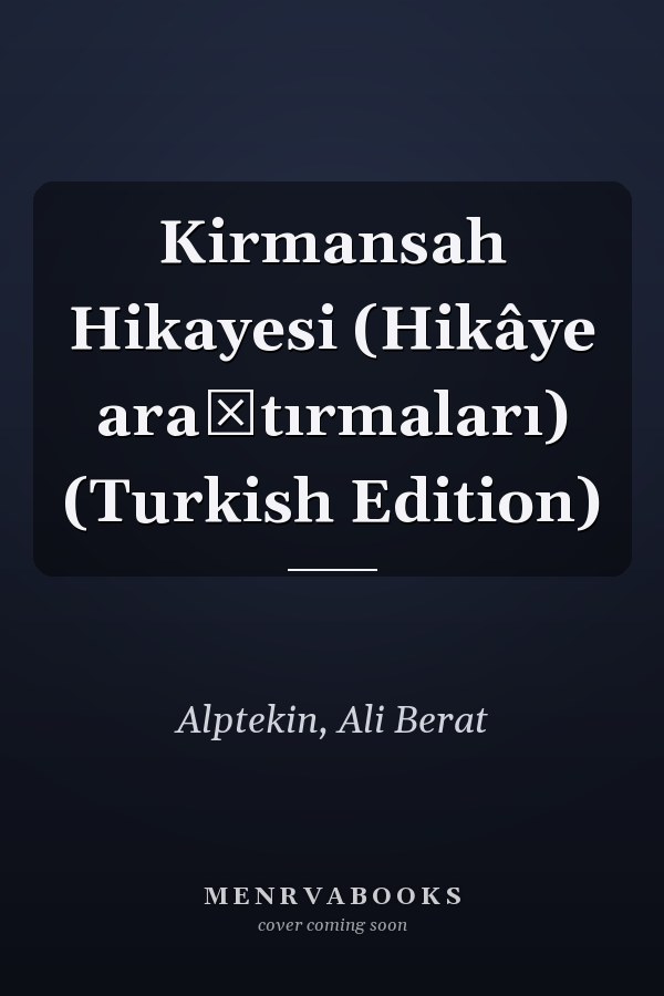 Kirmansah Hikayesi (Hikâye araştırmaları) (Turkish Edition)