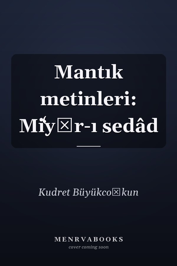 Mantık metinleri: Miʻyār-ı sedâd