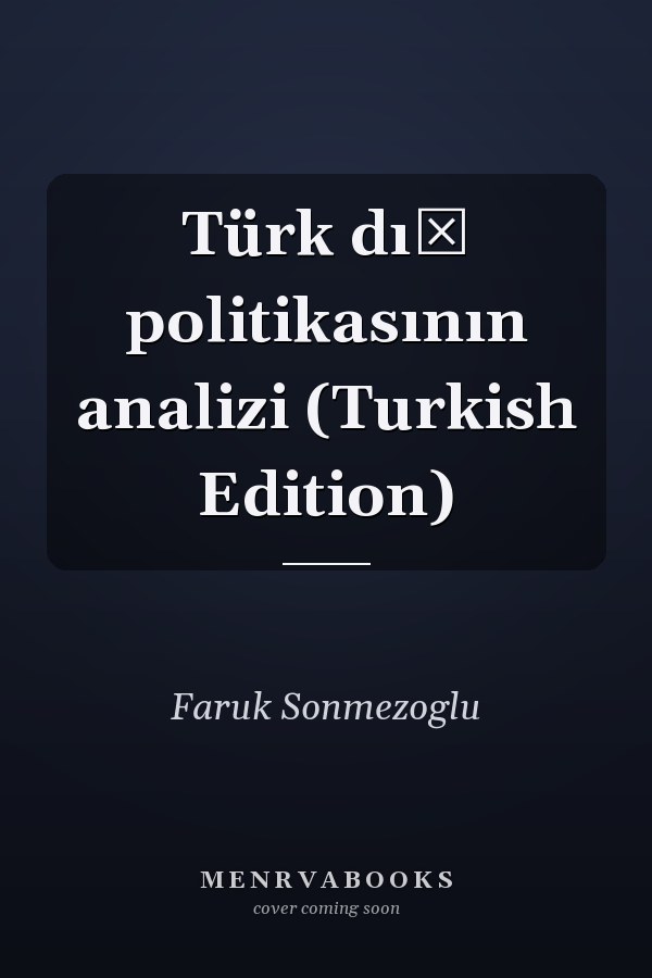 Türk dış politikasının analizi (Turkish Edition)