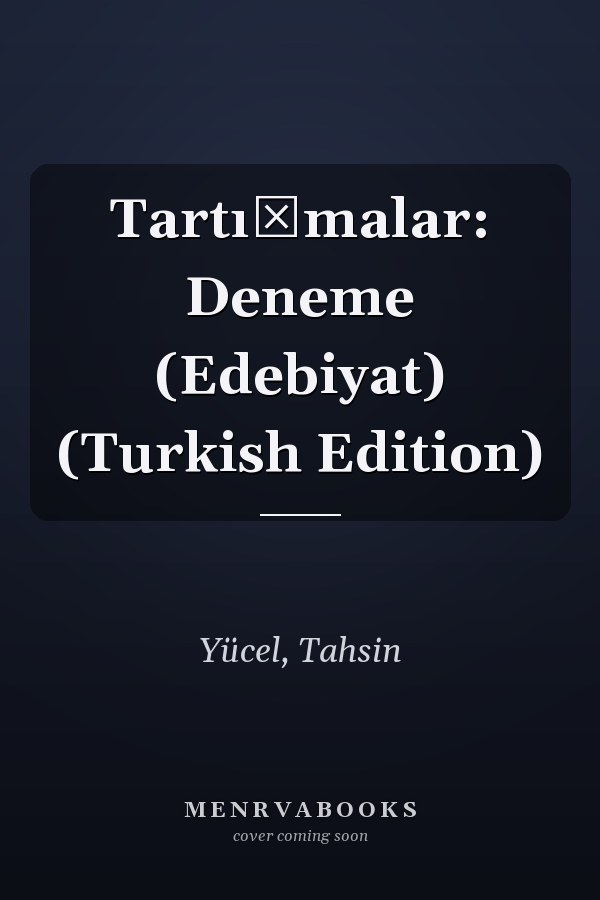 Tartışmalar: Deneme (Edebiyat) (Turkish Edition)