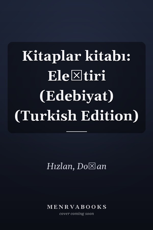 Kitaplar kitabı: Eleştiri (Edebiyat) (Turkish Edition)