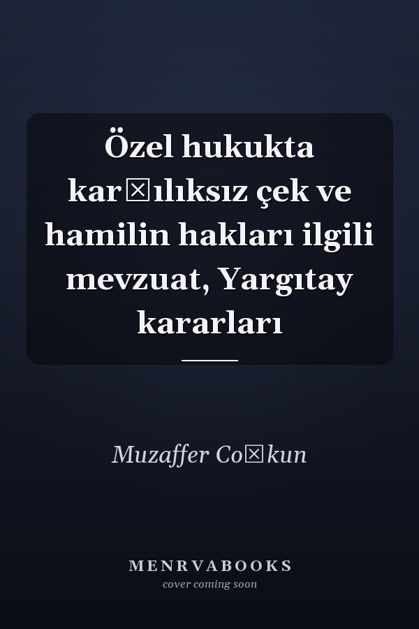 Özel hukukta karşılıksız çek ve hamilin hakları ilgili mevzuat, Yargıtay kararları