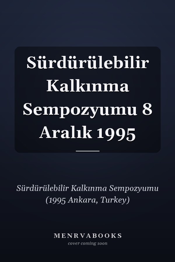 Sürdürülebilir Kalkınma Sempozyumu 8 Aralık 1995