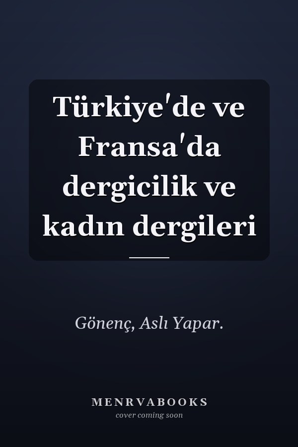 Türkiye'de ve Fransa'da dergicilik ve kadın dergileri