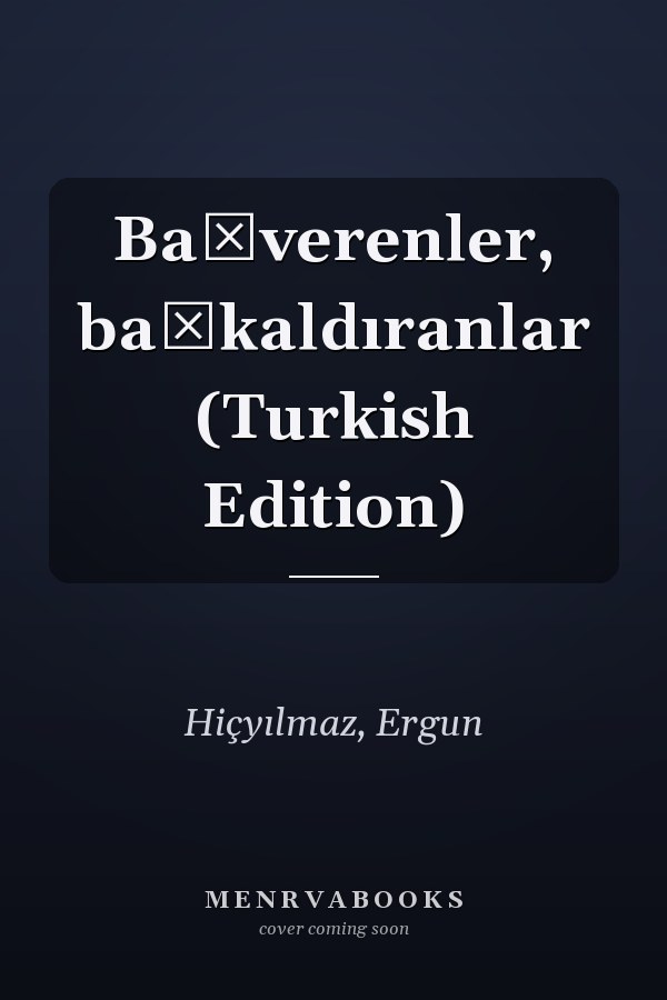 Başverenler, başkaldıranlar (Turkish Edition)