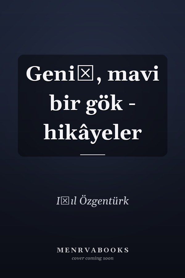 Geniş, mavi bir gök - hikâyeler