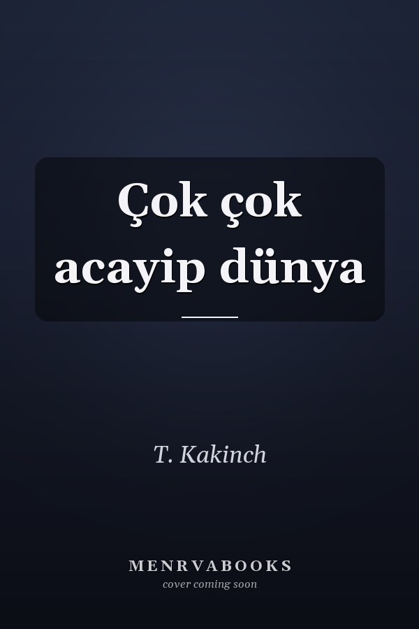 Çok çok acayip dünya