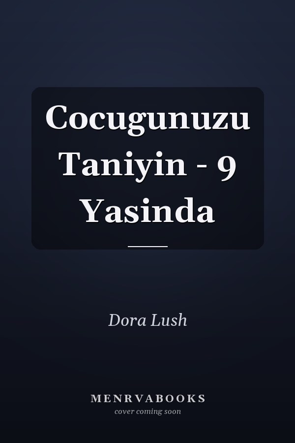 Cocugunuzu Taniyin - 9 Yasinda