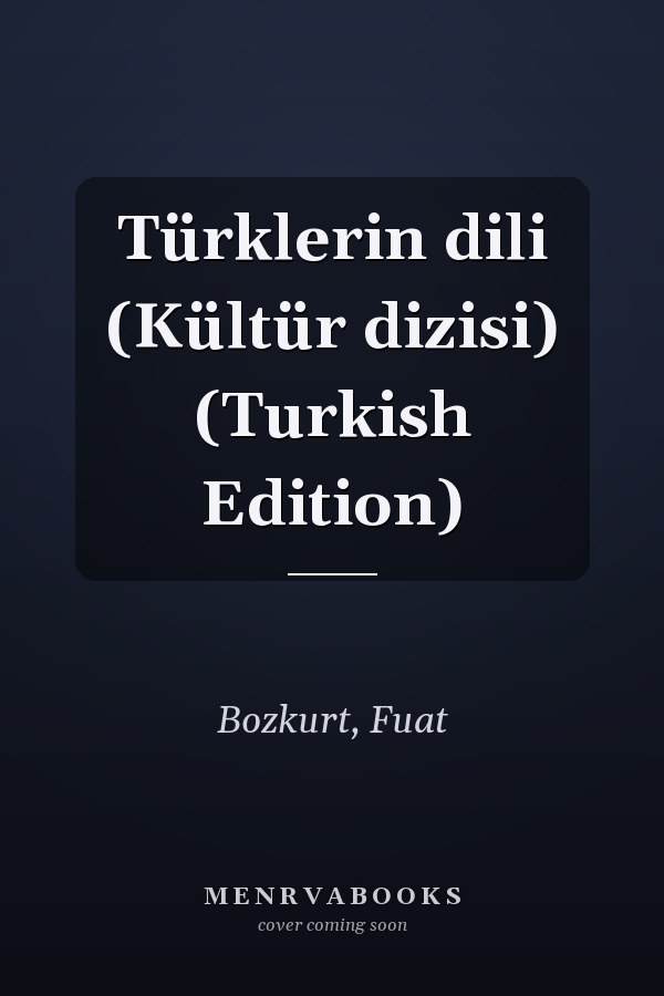Türklerin dili (Kültür dizisi) (Turkish Edition)