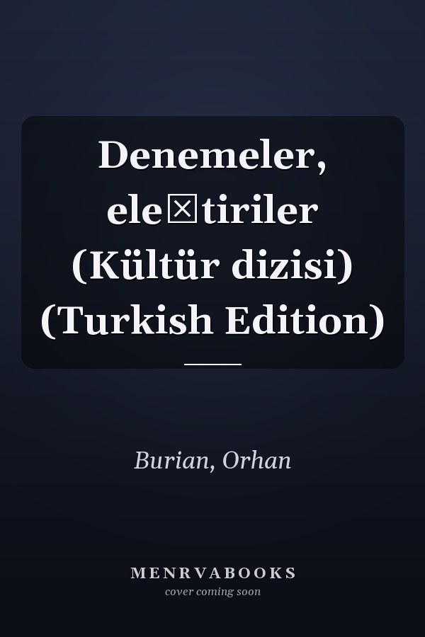 Denemeler, eleştiriler (Kültür dizisi) (Turkish Edition)