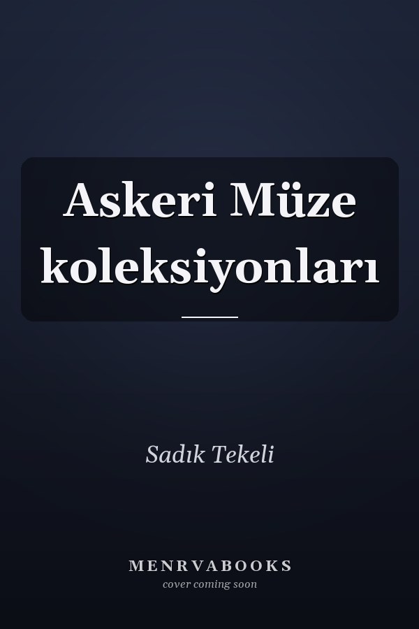 Askeri Müze koleksiyonları
